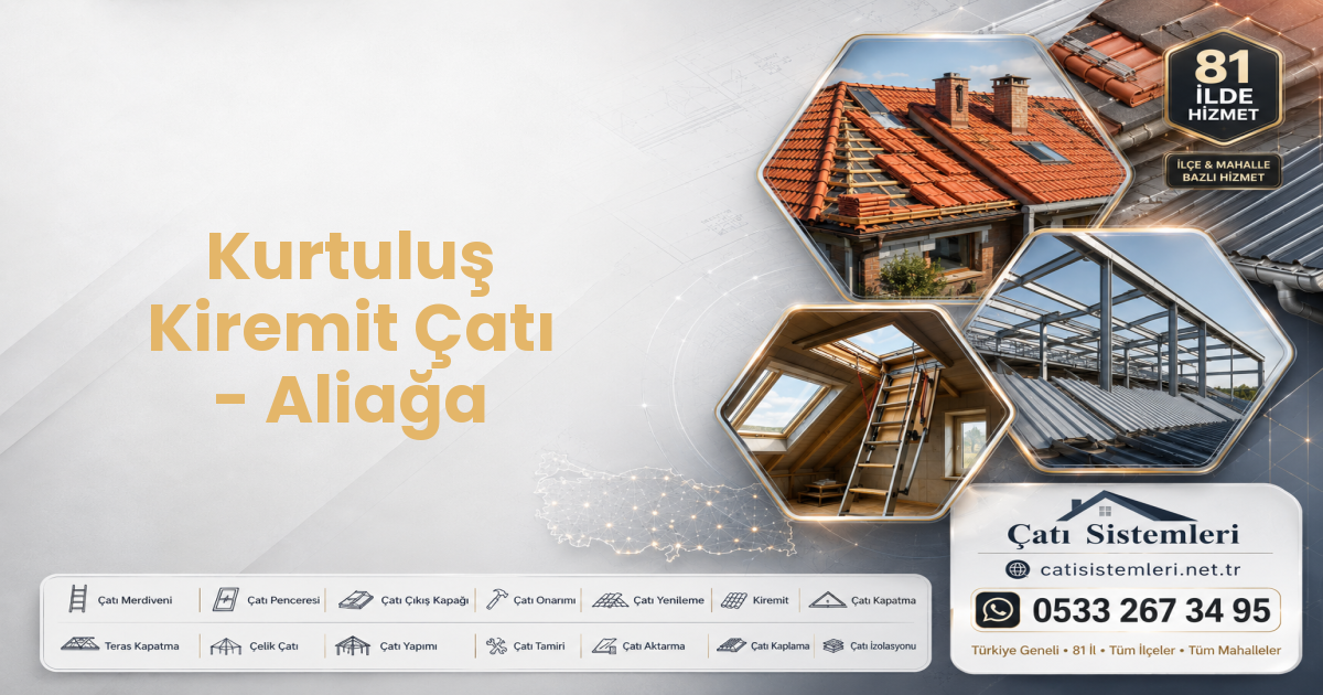 Kurtuluş Kiremit Çatı - Aliağa