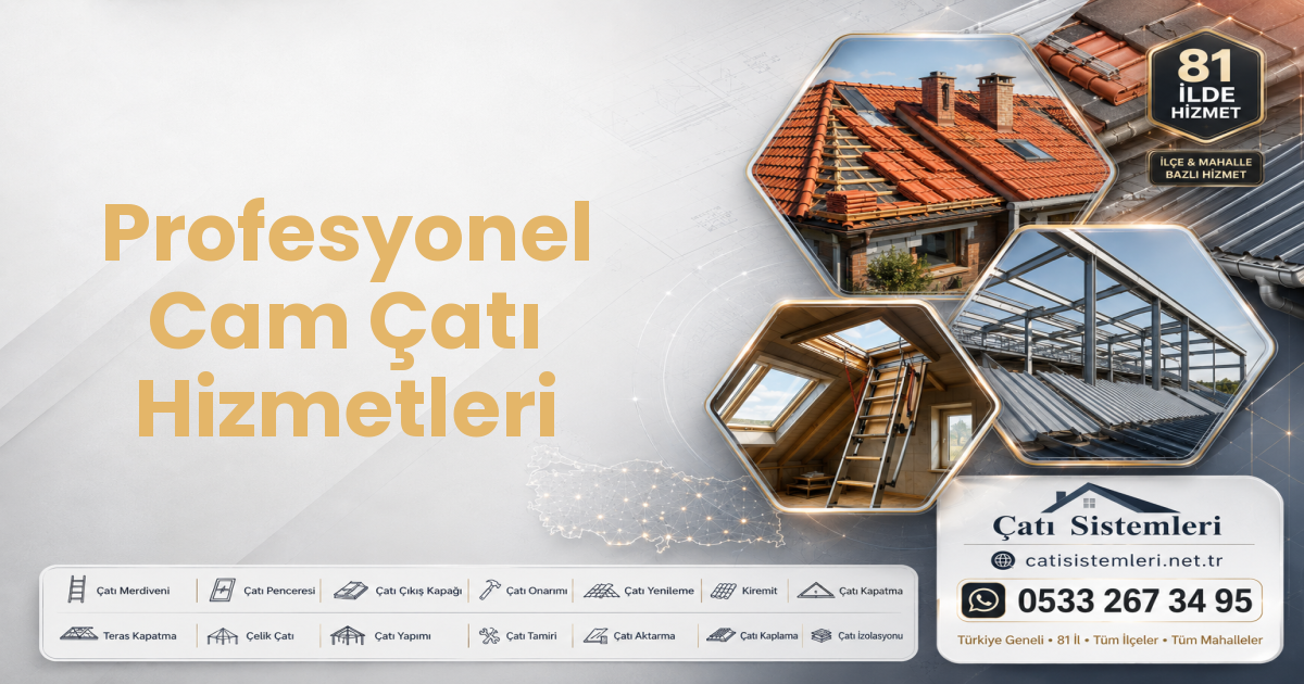 Profesyonel Cam Çatı Hizmetleri